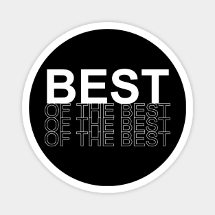 best of the best of the best of the best Magnet